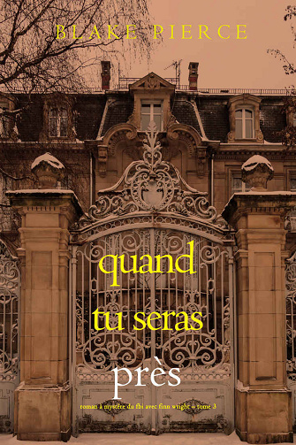 Finn Wright, Tome 3 : Quand tu seras près - Blake Pierce (2025)