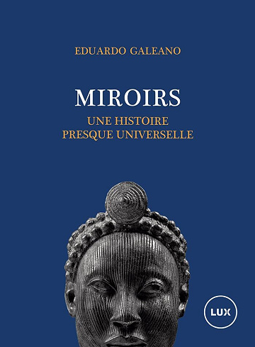 Miroirs : Une histoire quasi universelle - Eduardo Galeano (2025)