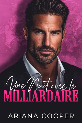 Une Nuit avec le Milliardaire -  Ariana Cooper (2025)