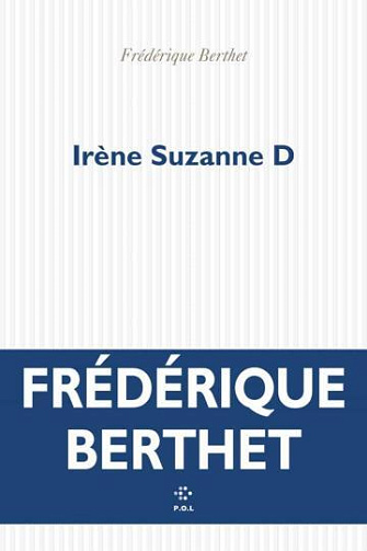 Irène Suzanne D - Frédérique Berthet (2025)