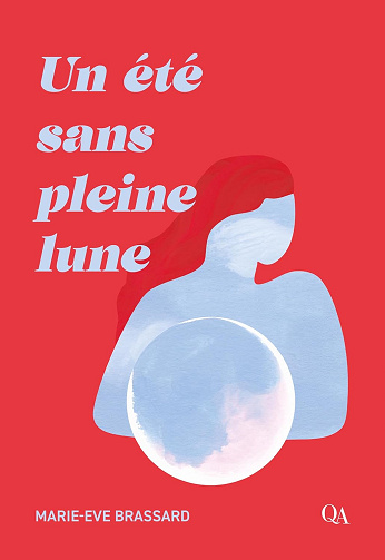 Un été sans pleine lune -  Marie-Eve Brassard (2025)