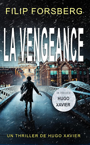 Hugo Xavier, Tome 1 : La Vengeance - Filip Forsberg (2025)