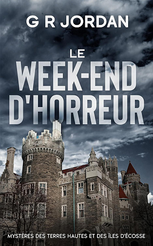 Mystères des Terres Hautes et des Îles d'Écosse, Tome 3 : Le Week-end d'Horreur - G R Jordan (2025)