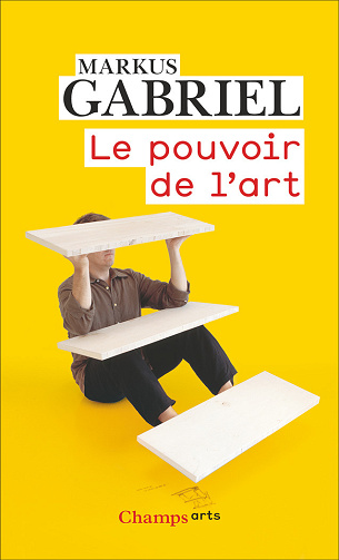 Le pouvoir de l'art - Markus Gabriel (2021)