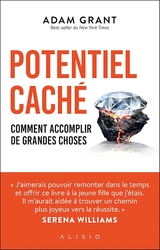 Potentiel caché: Comment accomplir de grandes choses - Adam Grant (2024)
