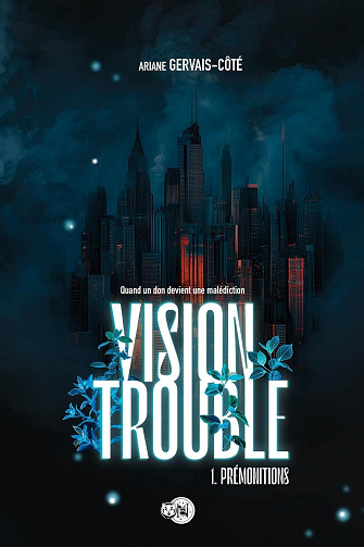 Prémonitions: Vision trouble, Tome 1 -  Ariane Gervais-Côté (2025)