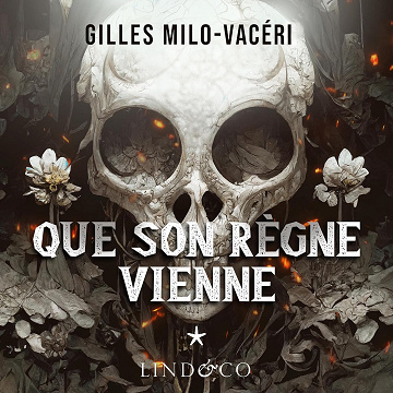 Que son règne vienne: Les Enquêtes du commandant Gabriel Gerfaut Tome 1 - Gilles Milo-Vacéri (2023)