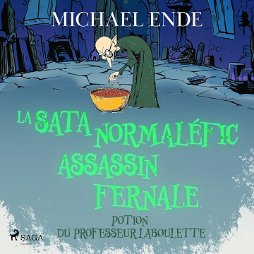 La Satanormaléficassassinfernale Potion du professeur Laboulette - Michael Ende (2025)