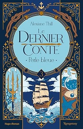 Le dernier conte - Tome 03: Perle bleue - Alexiane Thill (2025)