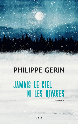 Jamais le ciel ni les rivages - Philippe Gerin (2025)