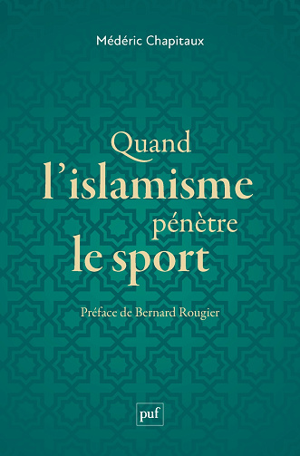 Quand l'islamisme pénètre le sport - Médéric Chapitaux (2023)