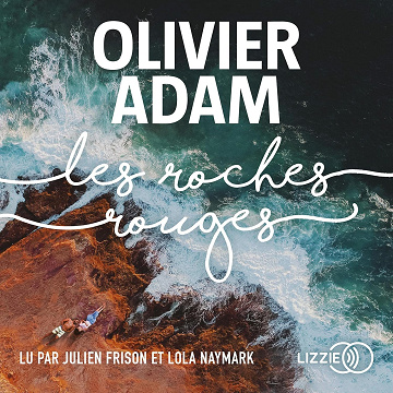 Les Roches rouges - Olivier Adam (2021)
