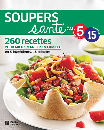 Soupers santé en 5-15: 260 recettes pour mieux manger en famille -  Pratico Édition (2025)