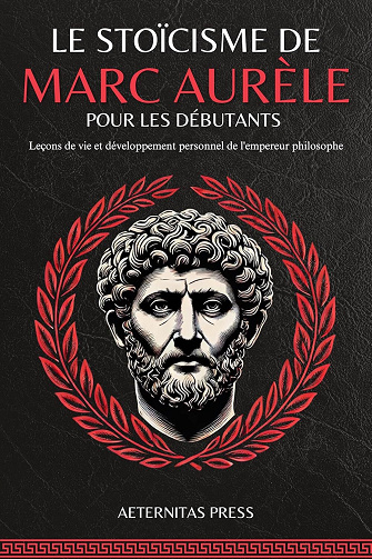 Le Stoïcisme de Marc Aurèle pour les Débutants - Marcus Romano (2024)