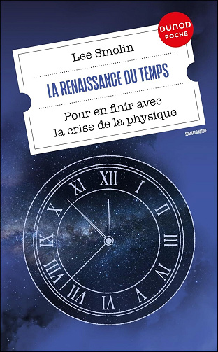 La renaissance du Temps : Pour en finir avec la crise de la physique - Lee Smolin (2025)