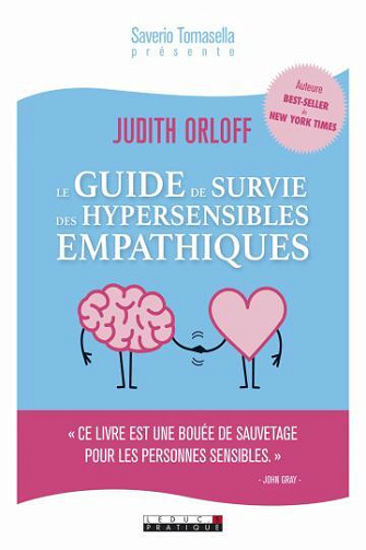 Le guide de survie des hypersensibles empathiques - Judith Orloff