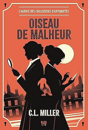 L'Agence des chasseuses d'antiquités - tome 1 : Oiseau de malheur - C. L. Miller (2025)