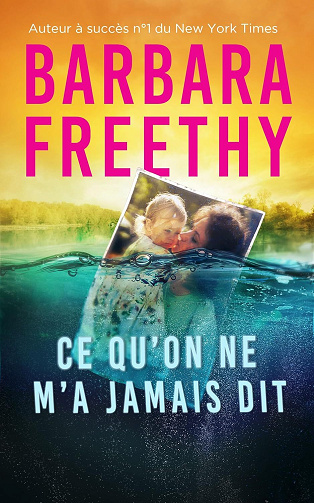 Ce qu’on ne m’a jamais dit - Barbara Freethy (2025)