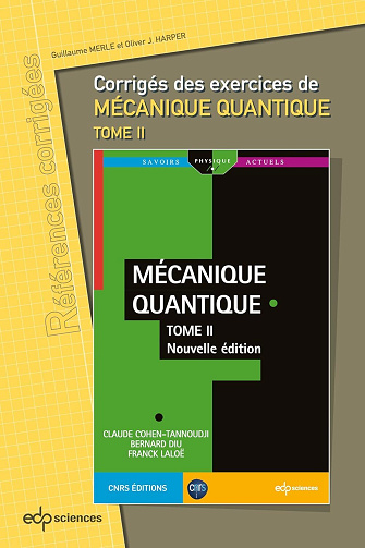 Corrigés des exercices de mécanique quantique  (Tome 2) - Guillaume Merle, Oliver J. Harper (2024)