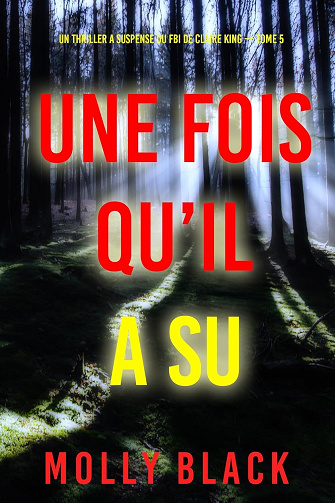 Claire King, Tome 5 : Une fois qu’il a su - Molly Black (2025)