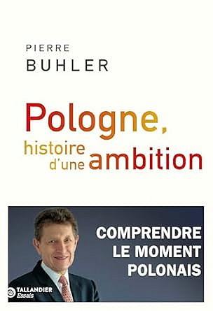 Pologne, histoire d'une ambition: Comprendre le moment polonais - Pierre Buhler (2025)