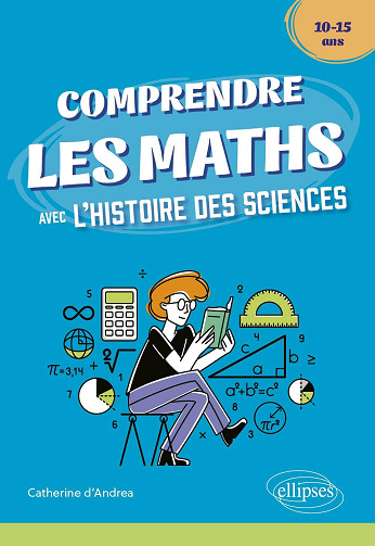 Comprendre les maths avec l'histoire des sciences - Catherine d' Andrea (2025)