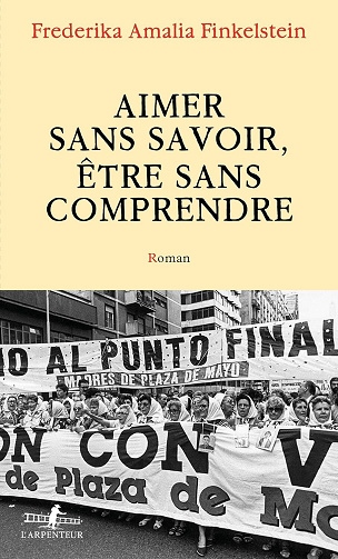 Aimer sans savoir, être sans comprendre - Frederika Amalia Finkelstein (2023)