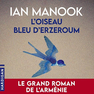 Ian Manook - L'Oiseau bleu d'Erzeroum [2025]