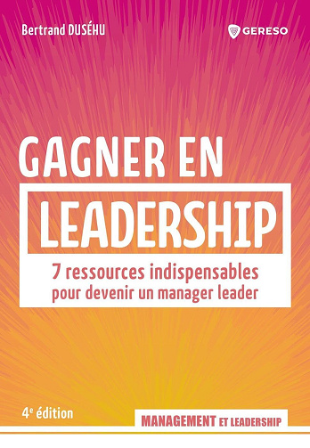 Gagner en leadership : 7 ressources indispensables pour devenir un manager leader - Bertrand Duséhu (2025)