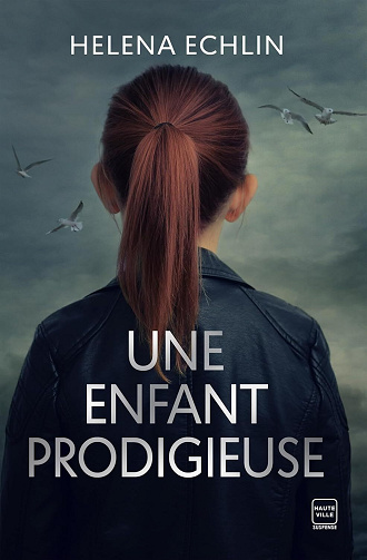 Une enfant prodigieuse - Helena Echlin (2025)