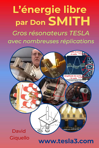 L’énergie libre par Don SMITH: Gros résonateurs TESLA avec nombreuses réplications - David Giquello (2025)