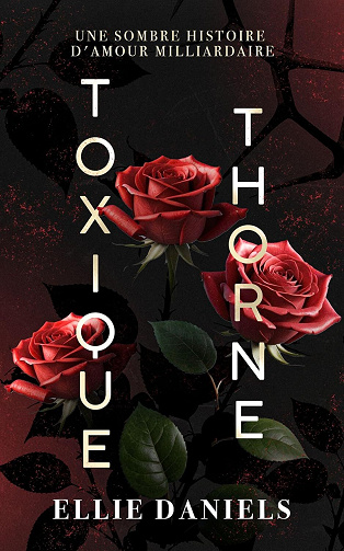 Les Chasseurs, Tome 1 Toxique Thorne - Ellie Daniels (2025)