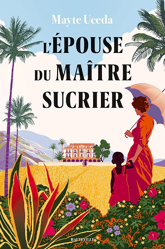 L'Épouse du maître sucrier - Mayte Uceda (2025)