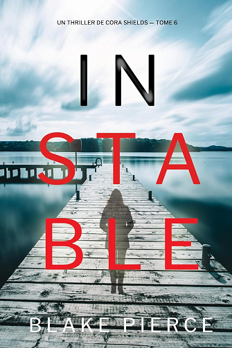 Cora Shields, Tome 6 : Instable - Blake Pierce (2025)