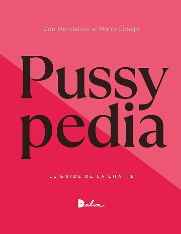 Pussypedia : Le guide de la chatte - Zoe Mendelson, Maria Conejo (2023)
