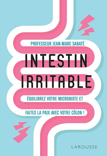 Intestin irritable : Equilibrez votre microbiote et faites la paix avec votre côlon - Jean-Marc Sabaté (2020)