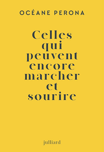 Celles qui peuvent encore marcher et sourire - Océane Perona (2024)