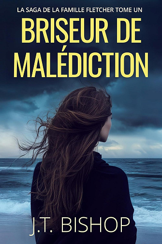 La Saga de la Famille Fletcher, Tome 1 : Briseur de Malédiction - J. T. Bishop (2025)