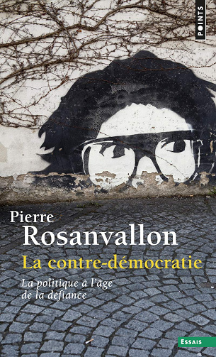 La Contre-démocratie: La politique à l'âge de la défiance -  Pierre Rosanvallon (2014)