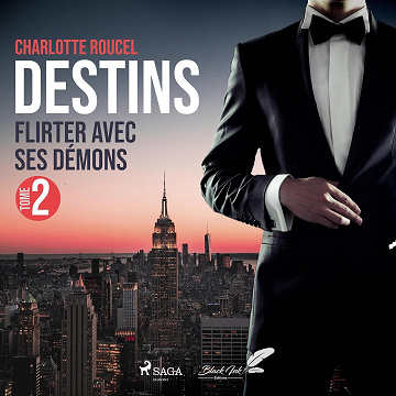 Flirter avec ses démons: Destins 2 - Charlotte Roucel (2021)