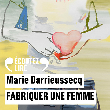 Fabriquer une femme - Marie Darrieussecq (2024)