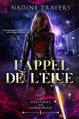 Les héritiers de Pendragon, Tome 1 : L'Appel de l'Élue - Nadine Travers (2025)