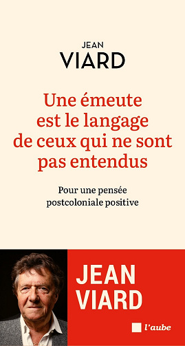 Une émeute est le langage de ceux qui ne sont pas entendus - Jean Viard (2024)