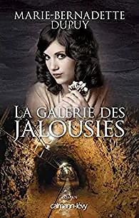 Marie-Bernadette Dupuy - La galerie des Jalousies Tome 1 (2016)