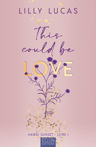 Hawai sunset; Tome 1 : This could be love - Lilly Lucas (2025)