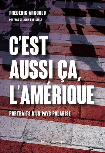 C’est aussi ça, l’Amérique : Portraits d’un pays polarisé - Frédéric Arnould (2024)