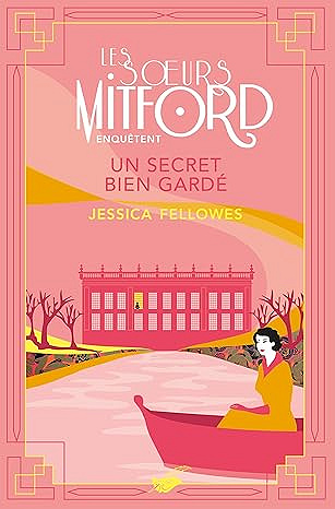 Un secret bien gardé (Les sœurs Mitford enquêtent T6) - Jessica Fellowes