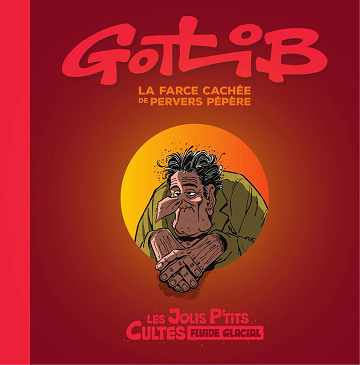 Gotlib - La Farce Cachée De Pervers Pépère (2024)
