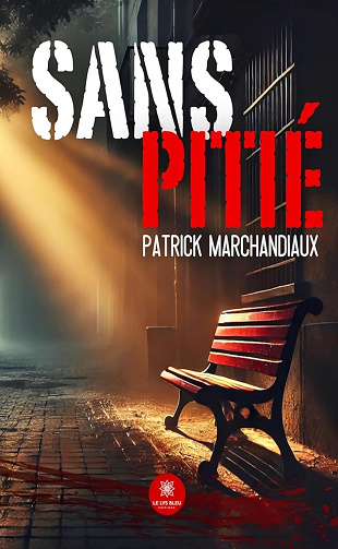 Sans pitié - Patrick Marchandiaux (2025)