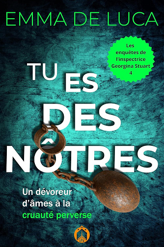 Les enquêtes de l’inspectrice Georgina Stuart, Tome 4 : Tu es des nôtres - Emma De Luca (2025)